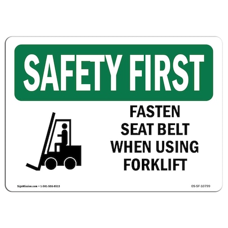 OSHA SAFETY FIRST Sign, Fasten Seat Belt When Using Forklift, 18in X 12in Rigid Plastic